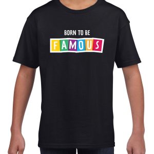 Born to be famous fun tekst t-shirt zwart - kinderen - Fun tekst / Verjaardag cadeau / kado t-shirt kids
