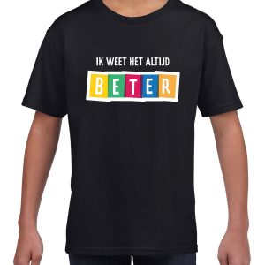 Ik weet het altijd beter fun tekst t-shirt zwart - kinderen - Fun tekst / Verjaardag cadeau / kado t-shirt kids